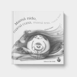 Mamá Nido, Mamá Cuna, Mamá Teta, Mamá Luna